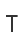 T