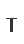 T