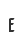 E