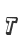 T