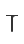 T