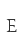 E