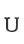 U