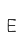 E