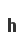 h