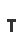 T