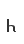 h