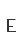 E