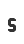 s