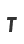 T