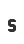 s