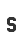 S