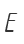 E