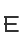 E