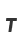 T