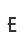 E