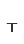 T