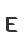 E