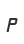 P