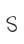 S