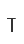 T