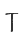 T