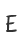 E