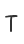 T