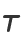 T