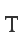 T