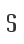 S