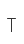 T