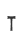 T