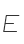 E