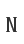 N