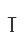 T