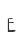 E