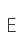 E