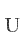 U